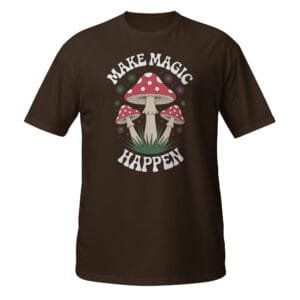 Make Magic Happen Psychedelic Mushroom Unisex T-Shirt